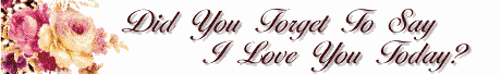 Said I Love  You?